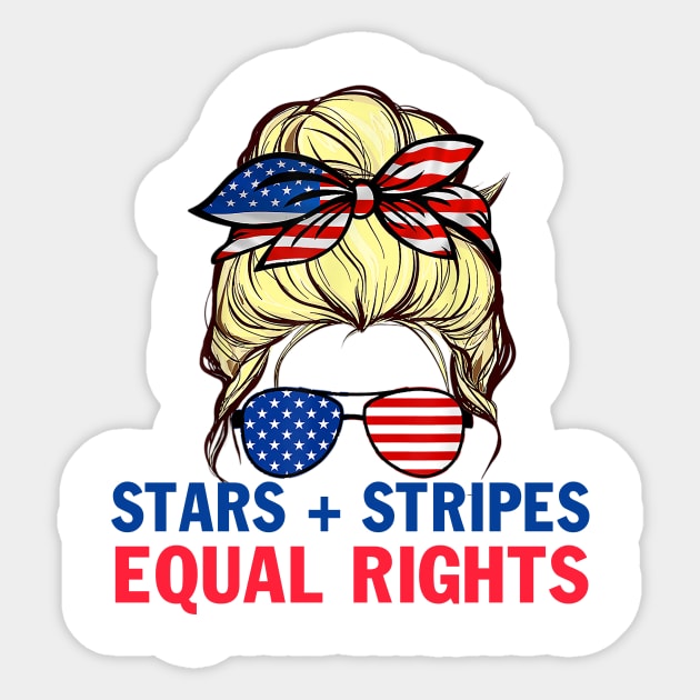 Stars Stripes And Equal Rights 4th Of July Women's Rights Sticker by peskybeater